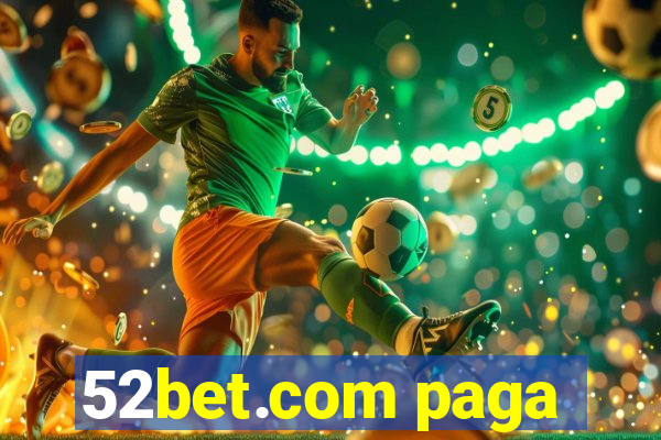 52bet.com paga